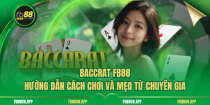 Baccrat fb88 - Hướng Dẫn Cách Chơi Và Mẹo Từ Chuyên Gia