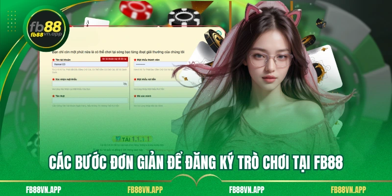 Đăng Ký FB88 - Hướng Dẫn Chi Tiết Cùng Quyền Lợi Hấp Dẫn 2 Các bước đơn giản để đăng ký trò chơi tại FB88