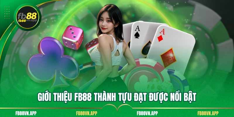 Giới Thiệu Fb88 2 Giới thiệu Fb88 thành tựu đạt được nổi bật