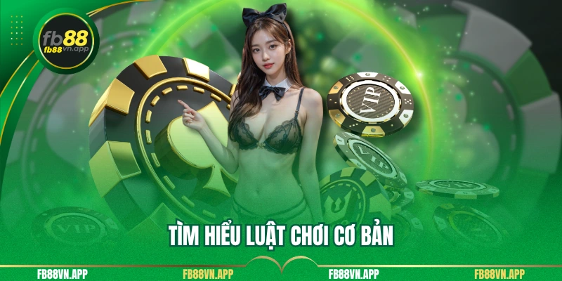 Poker Online FB88 - Trải Nghiệm Đỉnh Cao Cuốn Hút Và Gay Cấn 3 Tìm hiểu luật chơi cơ bản